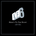 Eve 6 - Here's to the Night (Promo).jpg