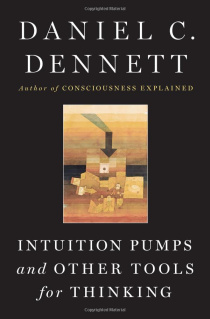 Intuition Pumps and Other Tools for Thinking - Hardcover - USA - 1st Edition.jpg